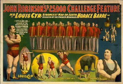 Advertising poster drawn in 1889 representing Jon Robinson's Challenge Feature presenting strong men Louis Cyr and Horace Barre. The poster shows Louis Cyr to the left, in red trunks, accomplishing several feats of strength (lifting weights, people or an elephant) and Horace Barre to the right, in grey trunks, also accomplishing feats of strength.
